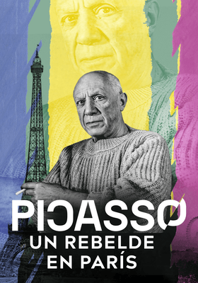 Picasso: Un rebelde en París