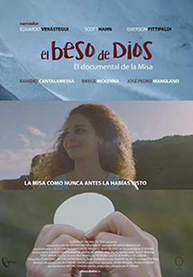 El beso de Dios. El documental de la Misa El beso de Dios. El documental de la Misa
