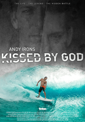 Andy Irons: Kissed by God Andy Irons: Kissed by God