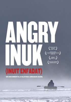 Angry Inuk (Inuit enfadat) Angry Inuk (Inuit enfadat)