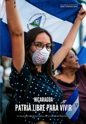 Nicaragua, patria libre para vivir Nicaragua, patria libre para vivir