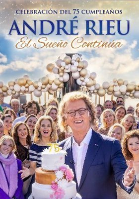 André Rieu: El sueño continúa 