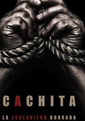 CACHITA - La esclavitud borrada CACHITA - La esclavitud borrada